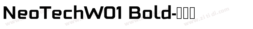 NeoTechW01 Bold字体转换 NeoTechW01 Bold字体转换